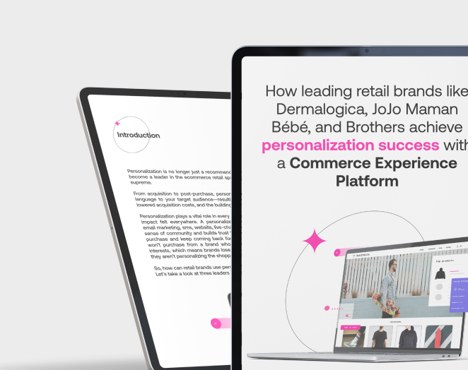 How leading retail brands like Dermalogica, JoJo Maman Bébé, and Brothers achieve personalization success with a Commerce Experience Platform