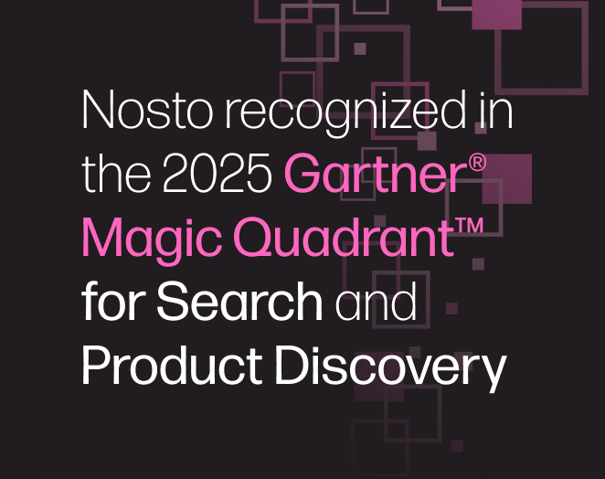Nosto recognized in 2025 Gartner® Magic Quadrant™ for Search and Product Discovery for the second year running