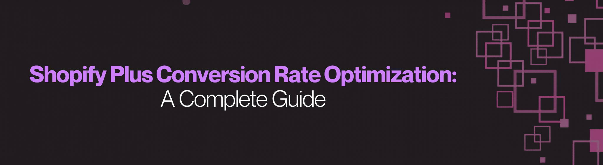 Shopify Plus conversion rate optimization: A complete guide