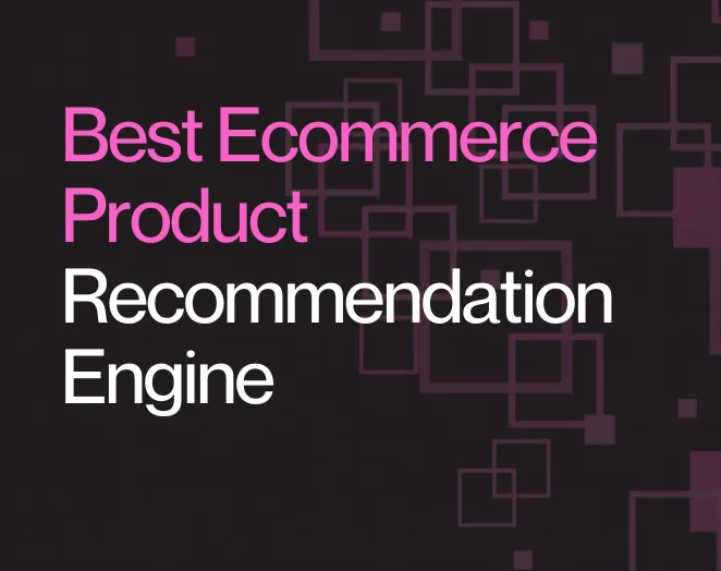 Best ecommerce product recommendation engine