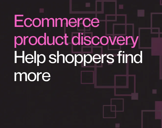 Ecommerce product discovery: Help shoppers find more