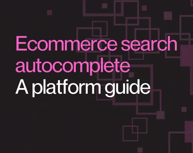 Ecommerce search autocomplete – a platform guide