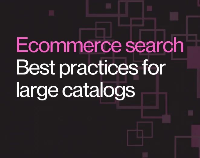 Ecommerce search best practices for large catalogs