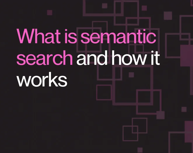 What is semantic search and how it works