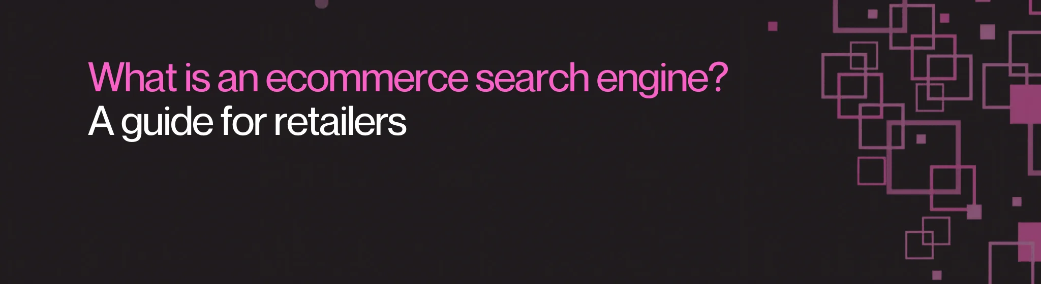 What is an ecommerce search engine? A guide for retailers